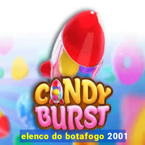 elenco do botafogo 2001